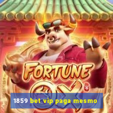 1859 bet vip paga mesmo